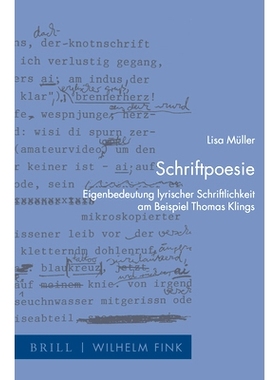 预订 Schriftpoesie: Eigenbedeutung lyrischer Schriftlichkeit am Beispiel Thomas Klings 诗歌写作：以托马斯-克林为例谈抒情