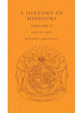 预订 A History of Missouri (V5): Volume V, 1919 to 1953 密苏里州历史（第5卷）：第5卷，1919年*1953年: 9780826204943