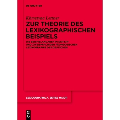 预订 Zur Theorie des lexikographischen Beispiels: Die Beispielangaben in der ein- und zweisprachigen pädagogischen Lexi