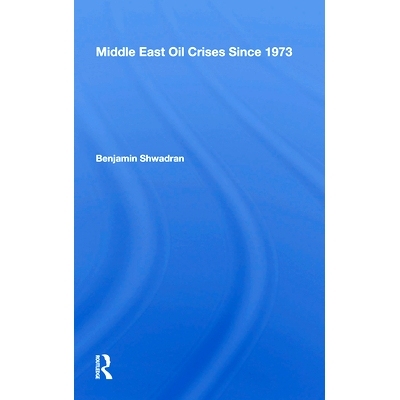 预订 Middle East Oil Crises Since 1973 1973年以来的中东石油危机: 9780367155834