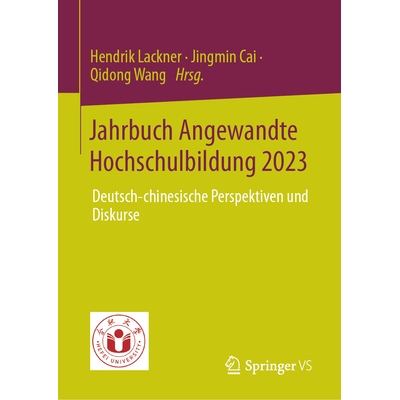 预订 Jahrbuch Angewandte Hochschulbildung 2023: Deutsch-chinesische Perspektiven und Diskurse: 9783658470401