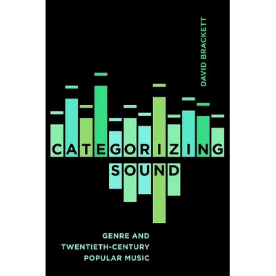 预订 Categorizing Sound: Genre and Twentieth-Century Popular Music 分类的声音：流派与*十世纪流行音乐: 9780520291614