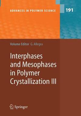 【预订】Interphases and Mesophases in Polymer Crystallization III