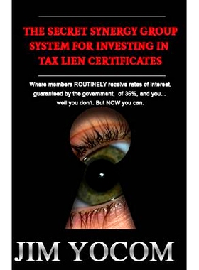 预订 The Secret Synergy Group System for Investing in Tax Lien Certificates: 9781482052695