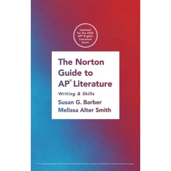 The Norton Guide to AP* Literature Writing and Skills 诺顿AP*文学指南:写作和技能 9781324087229