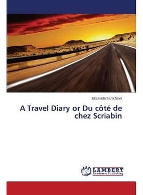 预订 A Travel Diary or Du côté de chez Scriabin 旅行日记或杜CôTéde Chez斯克里亚宾: 9783659509551