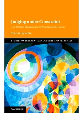 预订 Judging under Constraint: The Politics of Deference by International Courts 约束下的审判：国际法庭的尊重政治: 97810