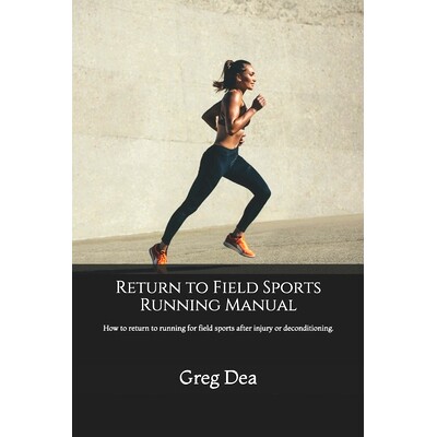 预订 Return to Field Sports Running Manual: How to return to running for field sports after injury or deconditioning.: 9