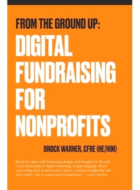 预订 From the Ground Up: Digital Fundraising For Nonprofits: 9780980983616