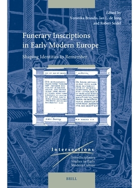 预订 Funerary Inscriptions in Early Modern Europe: Shaping Identities to Remember 现代早期欧洲的丧葬铭文：塑造值得记住的