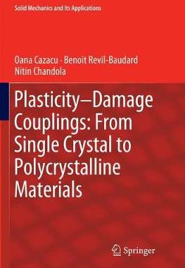 【预订】Plasticity-Damage Couplings: From Single Crystal to Polycrystalline Materials