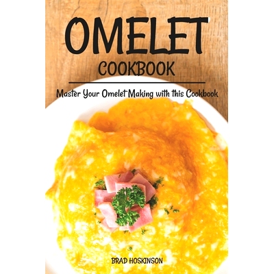 预订 Omelet Cookbook: Master Your Omelet Making with this Cookbook: 9798385689415