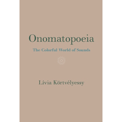 预订 Onomatopoeia: The Colorful World of Sounds 拟声词：丰富多彩的声音世界: 9781009438018
