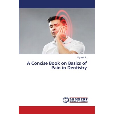 预订 A Concise Book on Basics of Pain in Dentistry: 9786202666114