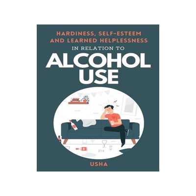 [预订]Hardiness, Self-esteem and Learned Helplessness in Relation to Alcohol Use 9784265639397
