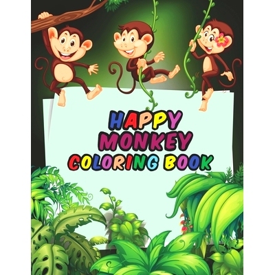 预订 Happy Monkey Coloring Book For Kids: Fun Children’s Coloring Book for Boys & Girls with Cute Monkeys Pages For Tod