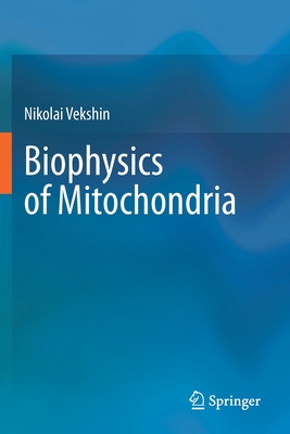【预订】Biophysics of Mitochondria