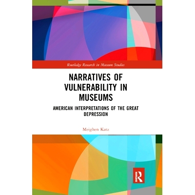 预订 Narratives of Vulnerability in Museums: American Interpretations of the Great Depression 博物馆中的脆弱性叙事：美国