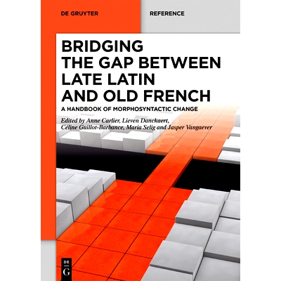 预订 Bridging the gap between Late Latin and Old French: A handbook of morphosyntactic change 弥合拉丁晚期与早期古法语之