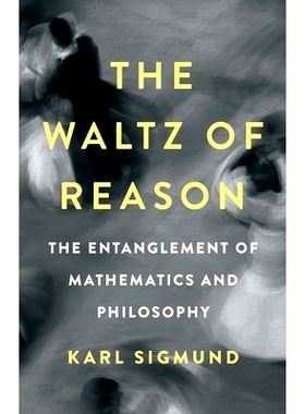 预订 The Waltz of Reason: The Entanglement of Mathematics and Philosophy: 9781541602694