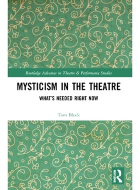 预订 Mysticism in the Theater: What’s Needed Right Now 剧场神秘主义：现在需要什么: 9781032034362