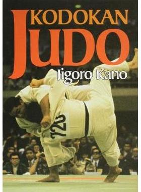预订 Kodokan Judo: The Essential Guide to Judo by Its Founder Jigoro Kano讲道馆柔道: 9781568365398