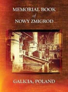 [预订]Memorial Book of Nowy Zmigrod - Galicia, Poland 9781939561374