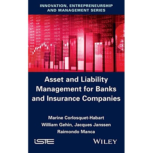 预订 Asset and Liabilities Management for Banks and Insurance Companies 银行与保险公司的资产负债管理: 9781848218833