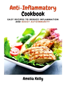 预订 Anti-Inflammatory Cookbook: Easy Recipes to Reduce Inflammation and Boost Autoimmunity: 9781803619125