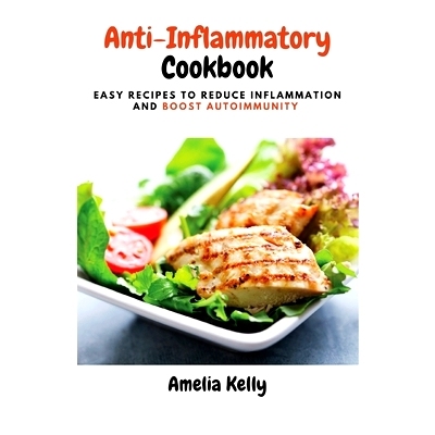 预订 Anti-Inflammatory Cookbook: Easy Recipes to Reduce Inflammation and Boost Autoimmunity: 9781803619125