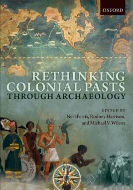 【预订】Rethinking Colonial Pasts through Archaeology