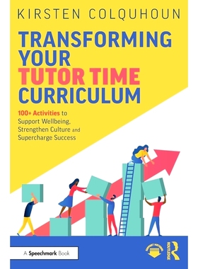 预订 Transforming Your Tutor Time Curriculum: 100+ Activities to Support Wellbeing, Strengthen Culture and Supercharge S
