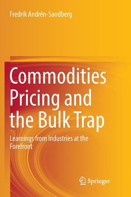 【预订】Commodities Pricing and the Bulk Trap: Learnings from Industries at the Forefront