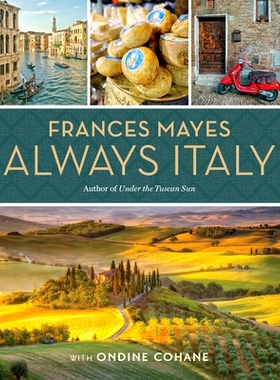 预订 Frances Mayes Always Italy 弗朗西丝·梅耶斯总是意大利: 9781426220913