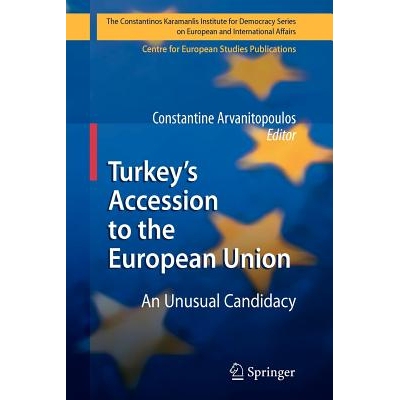 预订 Turkey’s Accession to the European Union: An Unusual Candidacy: 9783642099946