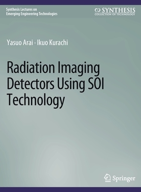预订 Radiation Imaging Detectors Using Soi Technology
