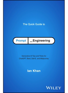 预订 The Quick Guide to Prompt Engineering 及时工程快速指南: 9781394243327