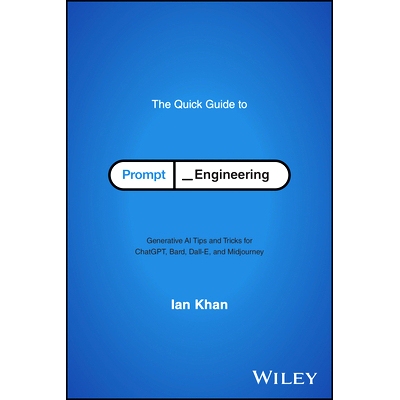 预订 The Quick Guide to Prompt Engineering 及时工程快速指南: 9781394243327