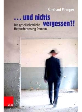 预订 ... und nichts vergessen?!: Die gesellschaftliche Herausforderung Demenz ...并且不要忘记任何事情？！：痴呆症的社会