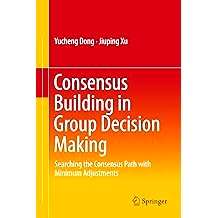 预订 Consensus Building in Group Decision Making: Searching the Consensus Path with Minimum Adjustments: 9789811012839