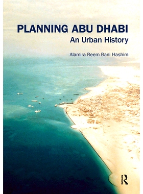 预订 Planning Abu Dhabi: An Urban History 阿布扎比城市规划史: 9780367664800