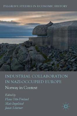 【预订】Industrial Collaboration in Nazi-Occupied Europe