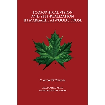 预订 Ecosophical Vision and Self-Realization in Margaret Atwoodâ€™s Prose 玛格丽特 阿特伍德散文中的生态视觉与自我实现