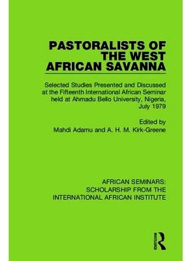 预订 Pastoralists of the West African Savanna: Selected Studies Presented and Discussed at the Fifteenth International A