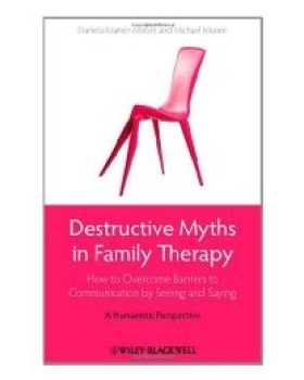 预订 Destructive Myths in Family Therapy - How to Overcome Barriers to Communication By Seeing and Saying - A Humanistic