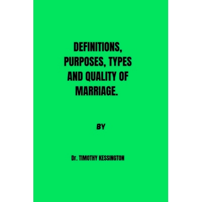 预订 Definitions, Purposes, Types and Quality of Marriage: 9798876220004