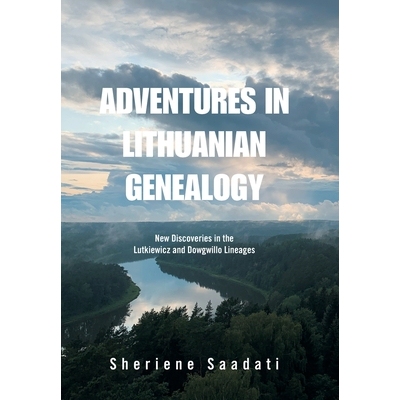 预订 Adventures in Lithuanian Genealogy: New Discoveries in the Lutkiewicz and Dowgwillo Lineages: 9798369435830