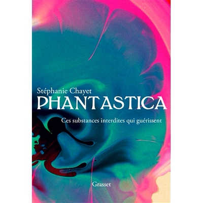 预订 Phantastica. La deuxième révolution psychédélique 幻想曲。*次迷幻革命: 9782246818793