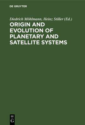 [预订]Origin and Evolution of Planetary and Satellite Systems 9783112546079