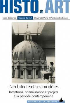 [预订]L’architecte et ses modèles : intentions, connaissance et projets à la période contemporaine 9791035106362